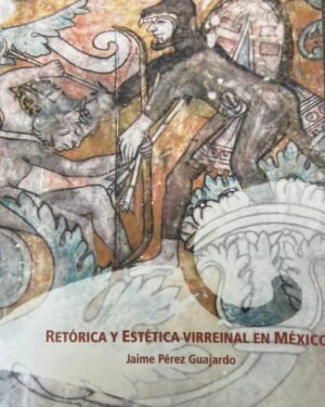 retorica_estetica_virreinal Retórica y Estética Virreinal en México